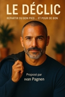 le declic: repartir du bon pied...et pour de bon (French Edition) B0F9PWN19R Book Cover