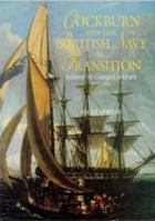 Cockburn and the British Navy in Transition: Admiral Sir George Cockburn, 1772-1853 157003253X Book Cover