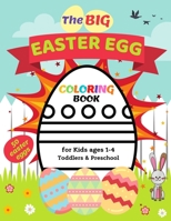 The Big Easter Egg Coloring Book for Kids Ages 1-4 Toddlers & Preschool: 50 Big Eggs Created Specially for the Youngest Kids so that They Learn to Col B08TFFLXXB Book Cover