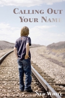 Calling Out Your Name 1442132426 Book Cover