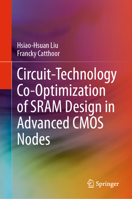 Circuit-Technology Co-Optimization of Sram Design in Advanced CMOS Nodes 3031761081 Book Cover