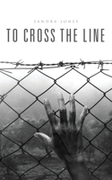 To Cross the Line 1951505468 Book Cover