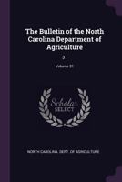 Bulletin / North Carolina. Dept. Of Agriculture; Volume 31 101303550X Book Cover