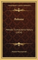 Bakona: Metoda Tlumaczenia Natury (1834) 1168412072 Book Cover