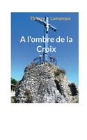 A l'ombre de la Croix (French Edition) 2322556394 Book Cover