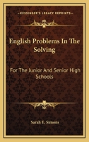 English Problems In The Solving: For The Junior And Senior High Schools 1432679368 Book Cover