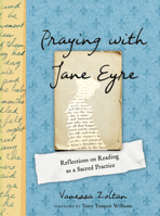 Praying with Jane Eyre: Reflections on Reading as a Sacred Practice 059308800X Book Cover