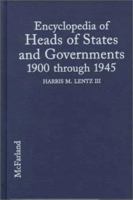 Encyclopedia of Heads of States and Governments, 1900 Through 1945 0786466170 Book Cover
