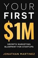 Your First Million: Growth Marketing Blueprint for Startups B0CSG1S96D Book Cover