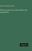 Théorie positive de la fécondation des mammifères (French Edition) 3563240574 Book Cover