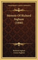 Memoir Of Richard Ingham 1166313875 Book Cover