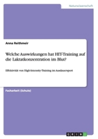 Welche Auswirkungen hat HIT-Training auf die Laktatkonzentration im Blut?: Effektivität von High-Intensity-Training im Ausdauersport 3656311277 Book Cover