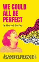 We Could All Be Perfect 0573000395 Book Cover