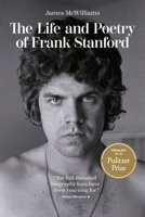 The Life and Poetry of Frank Stanford 1682262790 Book Cover