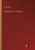 The Green Gate. A Romance 3385387264 Book Cover