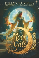 Moon Gate Prophecies B0FK3ML71L Book Cover