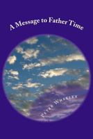 A Message to Father Time 1530045924 Book Cover
