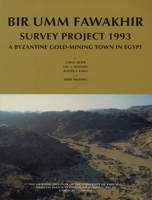 Bir Umm Fawakhir Survey Project 1993: A Byzantine Gold-Mining Town in Egypt (Oriental Institute Communications Series Volume 28) 1885923163 Book Cover