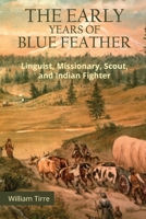 The Early Years of Blue Feather 1633574202 Book Cover