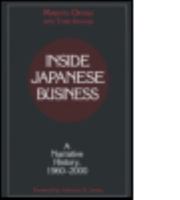 Inside Japanese Business: A Narrative History, 1960-2000 0765607824 Book Cover