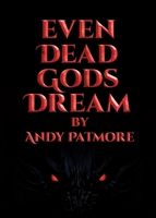 Even Dead Gods Dream 0228840511 Book Cover