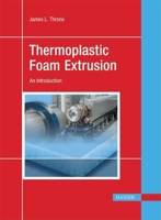 Thermoplastic Foam Extrusion 1569903603 Book Cover