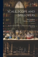Scale, Scope and Spillovers: The Determinants of Research Productivity in Ethical Drug Discovery 1021194085 Book Cover