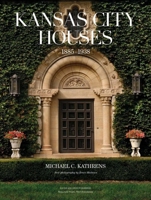Kansas City Houses: 1885-1938 0983863229 Book Cover