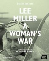 Lee Miller: A Woman's War 0500518181 Book Cover