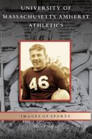 University of Massachusetts Amherst Athletics 153162734X Book Cover