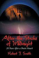 After the Stroke of Midnight: 20 Years After a Brain Attack 1456758470 Book Cover