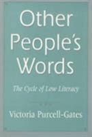 Other People's Words: The Cycle of Low Literacy 0674645111 Book Cover