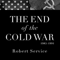 The End of the Cold War: 1985-1991 1610394992 Book Cover