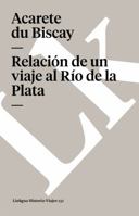 Relación de un viaje al Río de la Plata 8498162882 Book Cover