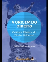 A Origem do Direito: Cr�tica � hist�ria do direito ocidental B08XNVDDYG Book Cover