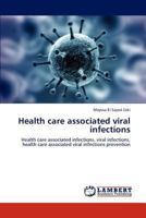 Health care associated viral infections: Health care associated infections, viral infections, health care associated viral infections prevention 3848482428 Book Cover