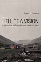 Hell of a Vision: Regionalism and the Modern American West 0816528500 Book Cover