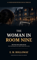 THE WOMAN IN ROOM NINE: A Locked-Room Psychological Thriller B0HGBJMRJV Book Cover