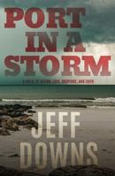 Port in a Storm: A Novel of Action, Love, Suspense, and Faith B0DT9S4PZW Book Cover