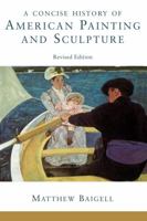 A Concise History of American Painting and Sculpture 006430986X Book Cover