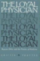 The Loyal Physician: Roycean Ethics and the Practice of Medicine (Vanderbilt Library of American Philosophy) 0826512917 Book Cover