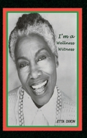 I'm a Wellness Witness 0983476284 Book Cover