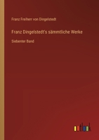 Franz Dingelstedt's sämmtliche Werke: Siebenter Band (German Edition) 3368642901 Book Cover