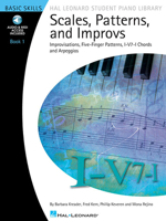 Scales, Patterns and Improvs, Book 1: Improvisations, Five-Finger Patterns, I-V7-I Chords and Arpeggios: Basic Skills [With CD (Audio)] (Hal Leonard Student Piano Library (Songbooks)) 1423442172 Book Cover