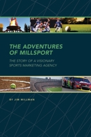 The Adventures of Millsport: The Story of a Visionary Sports Marketing Agency 1977230792 Book Cover