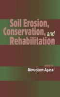 Soil Erosion, Conservation, and Rehabilitation (Books in Soils, Plants, and the Environment) 0824789849 Book Cover