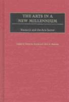 The Arts in a New Millennium: Research and the Arts Sector 0275970132 Book Cover