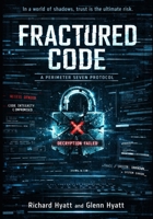 Fractured Code (The Perimeter Seven Protocol) B0H1J7JC6S Book Cover