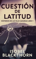 Cuestión de Latitud (Misterios de Las Islas Canarias) 4824182190 Book Cover