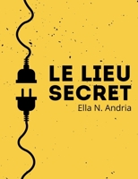 Le lieu secret (French Edition) 2322541125 Book Cover
